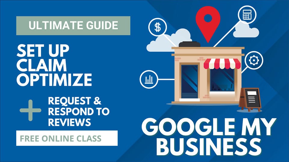 Google My Business Ultimate Guide - Free Online Class